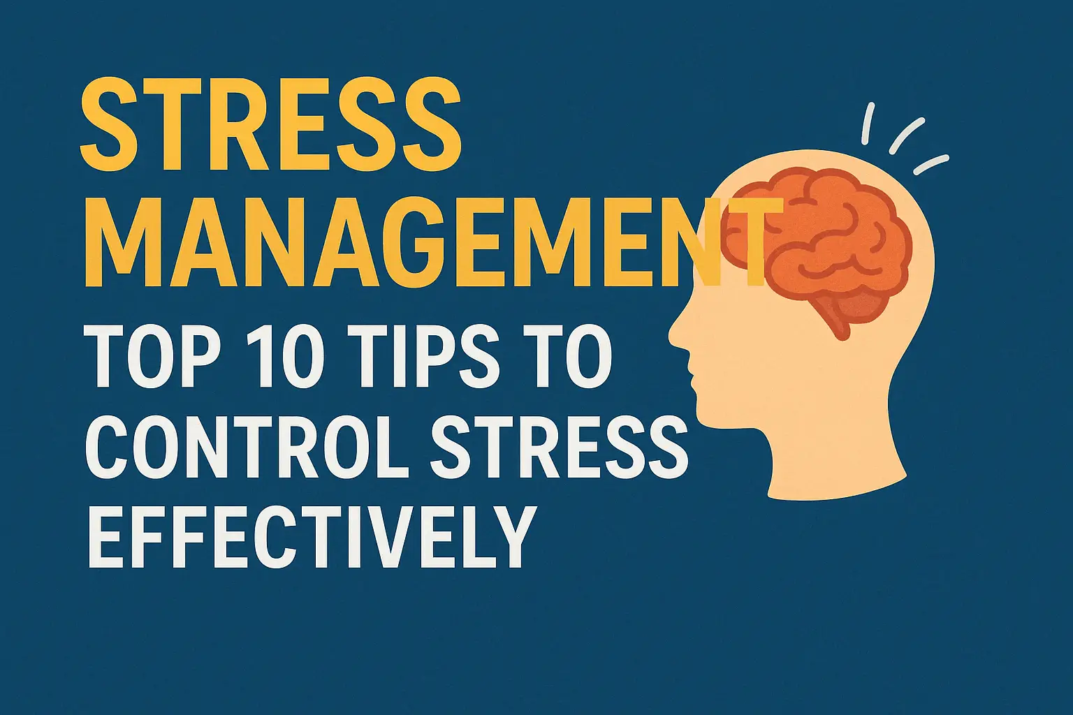 Stress-Management-Top-10-Tips-to-Control-Stress-Effectively